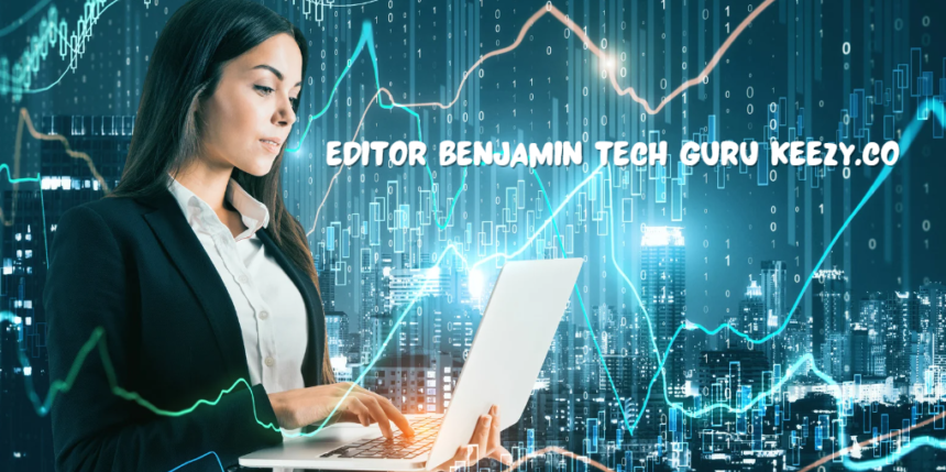 Keezy.Co Tech Guru Benjamin