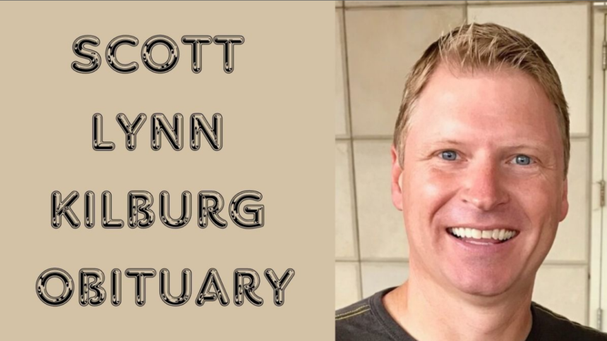 Scott Lynn Kilburg Obituary